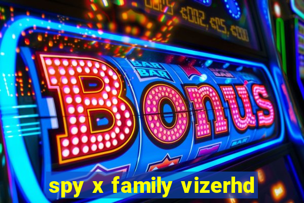 spy x family vizerhd